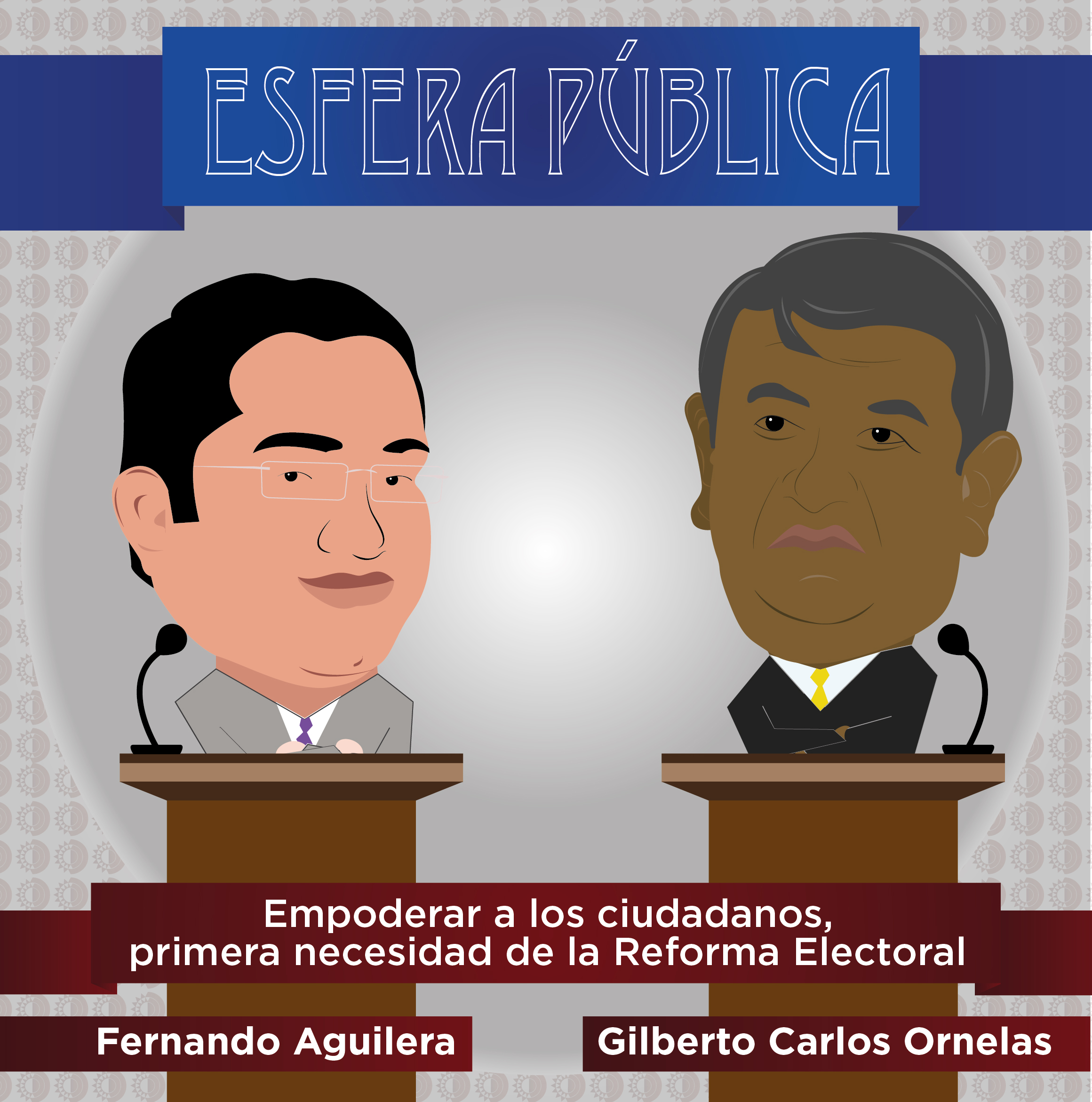 Esfera Pública: Ciudadanizar a los legisladores para empoderar a la ciudadanía