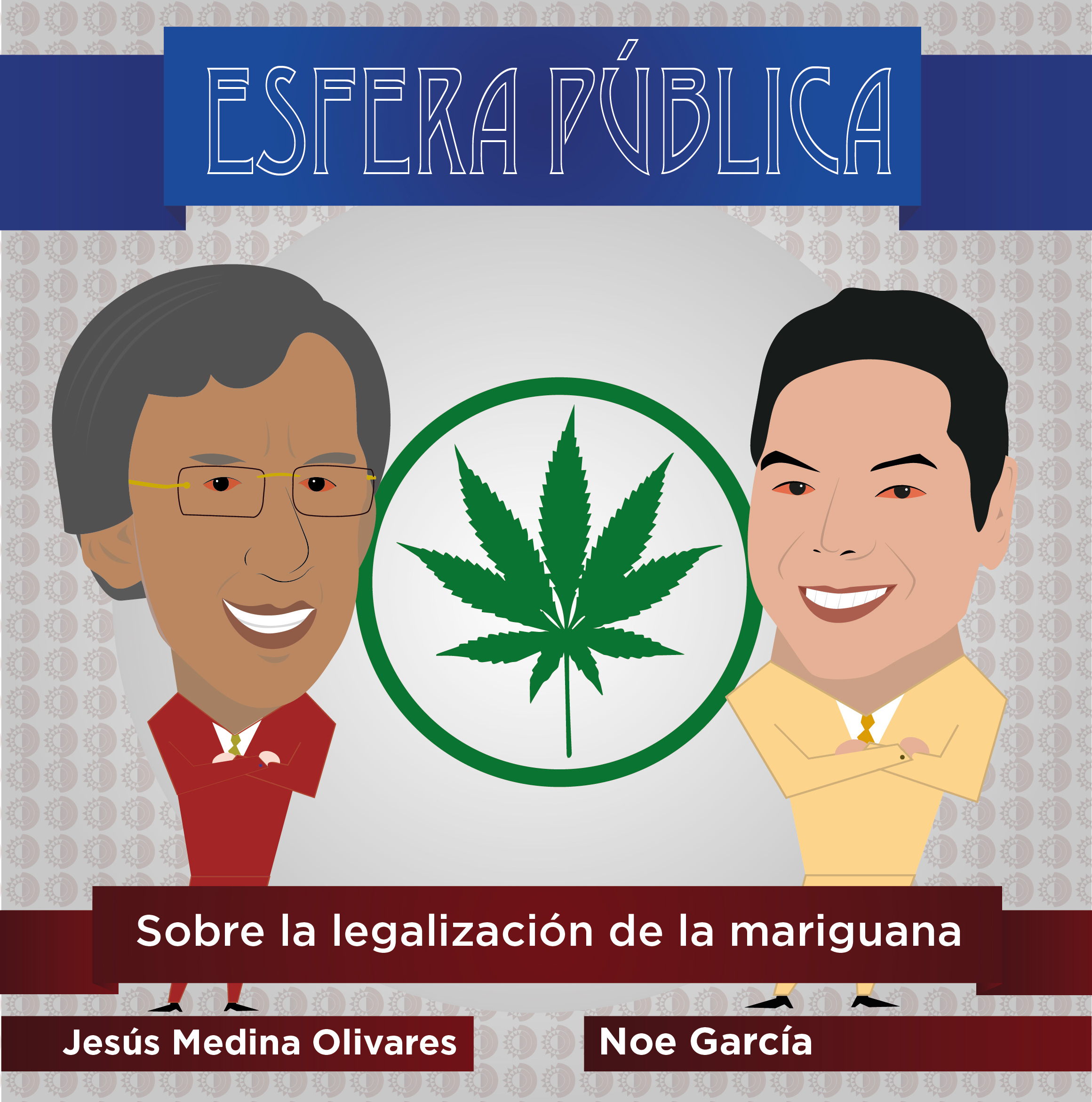 Esfera Pública: Legalización de la mariguana