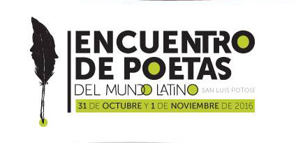 Recibirá el Encuentro de Poetas del Mundo Latino a escritores de nueve países en San Luis Potosí