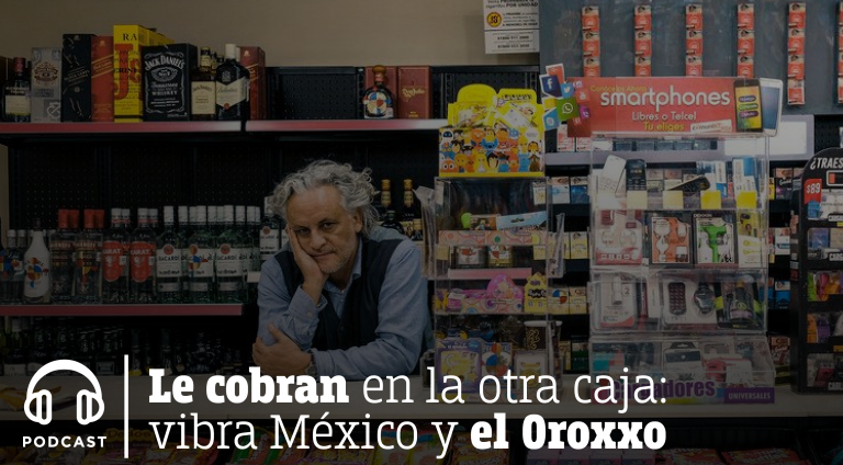 Le cobran en la otra caja: vibra México y el Oroxxo / Algo que decir 14.02.17
