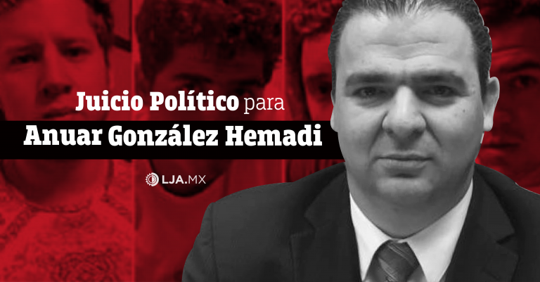 Piden Juicio Político para Anuar González Hemadi