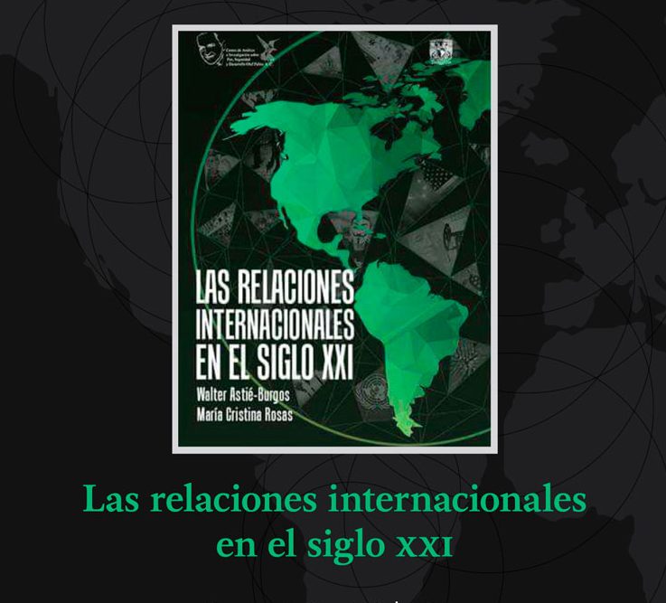 Presentarán el libro Las relaciones internacionales en el siglo XXI