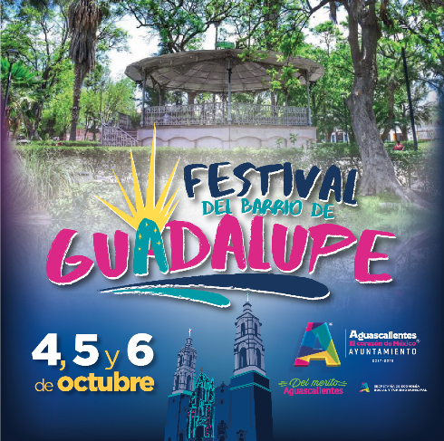 Primer Festival Barrio de Guadalupe, del 4 al 6 de octubre en Aguascalientes
