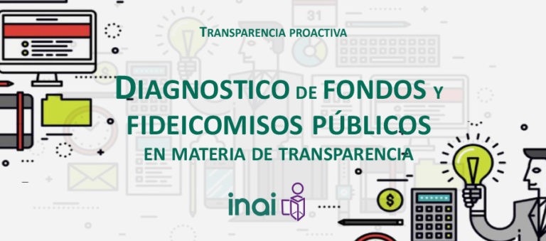 Presenta INAI diagnóstico sobre situación de fideicomisos y fondos públicos próximos a extinguirse