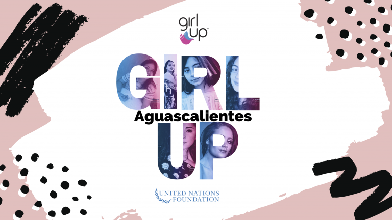 Un conjunto de historias inspiradoras, te contamos sobre la Organización GirlUp Aguascalientes