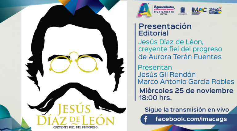 IMAC presentará el libro Jesús Díaz de León, creyente fiel del progreso