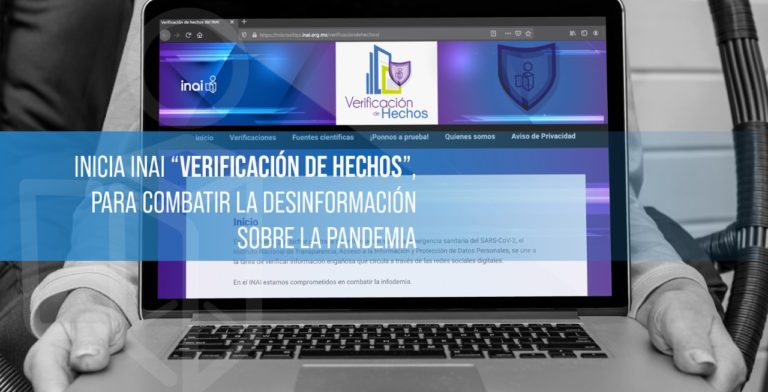 Inicia INAI Verificación de Hechos para combatir la desinformación sobre la pandemia
