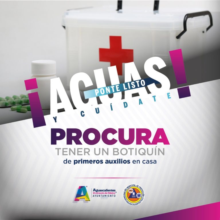 Protección Civil de Aguascalientes recomienda contar con botiquín de primeros auxilios en casa