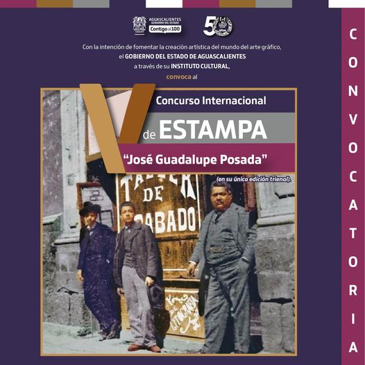 CONVOCAN AL V CONCURSO INTERNACIONAL DE ESTAMPA JOSÉ GUADALUPE POSADA, EN AGUASCALIENTES
