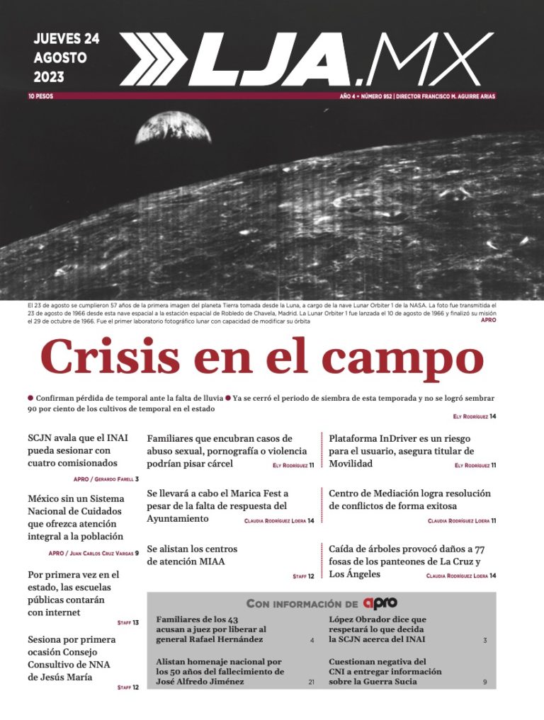 Crisis en el campo, InDriver un riesgo en Aguascalientes y más en LJA.MX edición: 24/08/2023