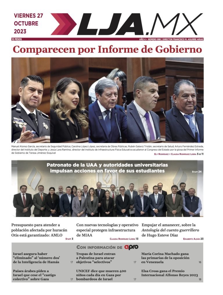 Comparecen por informe de gobierno y más en LJA.MX, edición 27/10/2023