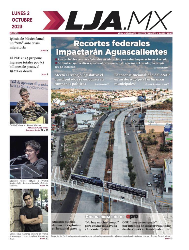 Recortes federales impactarán Aguascalientes y más en LJA.MX, edición 02/10/2023