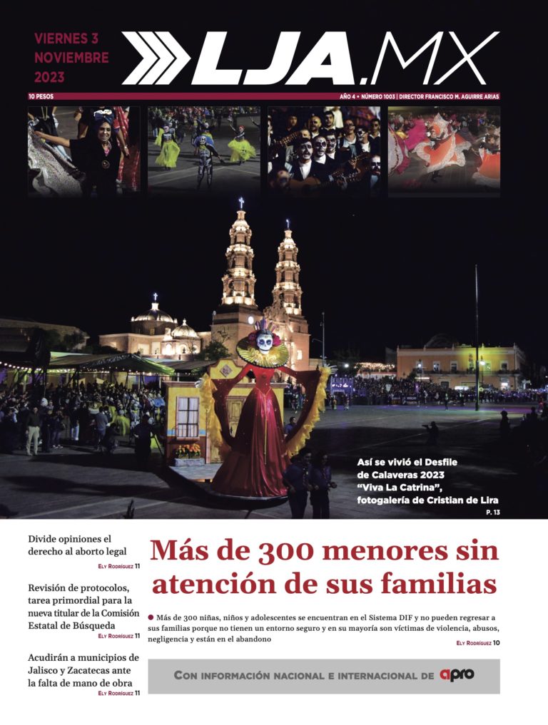 Más de 300 menores sin atención de sus familias y más en LJA.MX, edición 03/11/2023