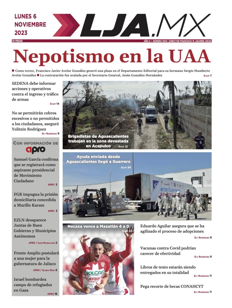 Nepotismo en la UAA y más en LJA.MX, edición 6/11/2023