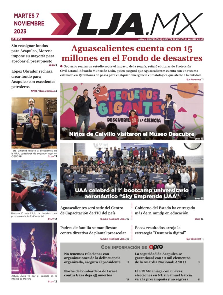 Aguascalientes cuenta con 15 millones en el fondo de desastres y más en LJA.MX, edición 07/11/2023