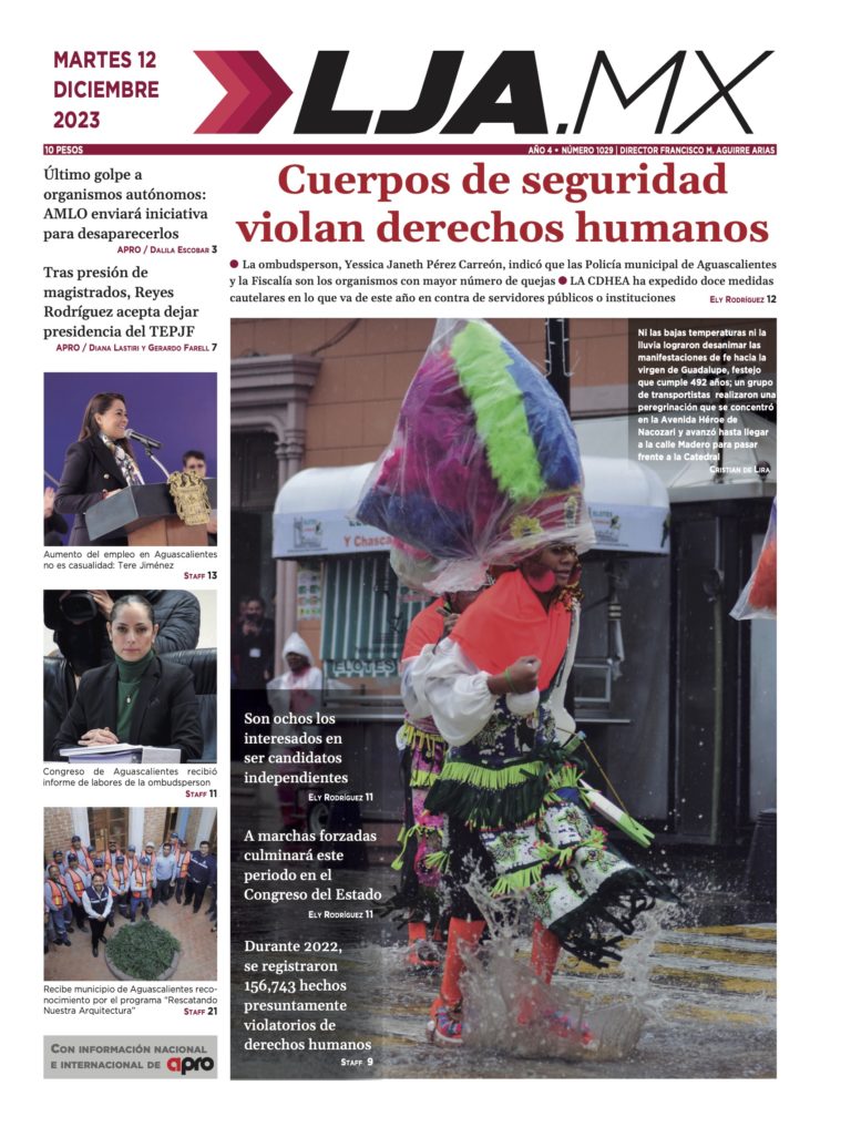 Cuerpos de seguridad violan derechos humanos y más en LJA.MX, edición 12/12/2023