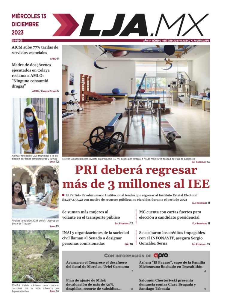 PRI deberá regresar más de 3 millones al IEE y más en LJA.MX, edición 13/12/2023