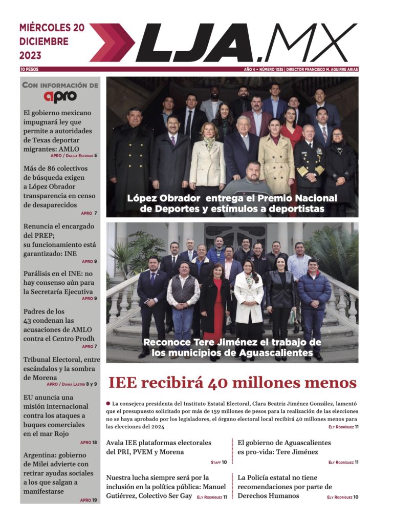 IEE recibirá 40 millones menos y más en LJA.MX, edición 20/12/2023