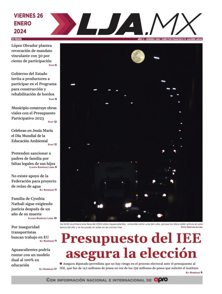 Presupuesto del IEE asegura la elección y más en LJA.MX, edición 26/1/2024