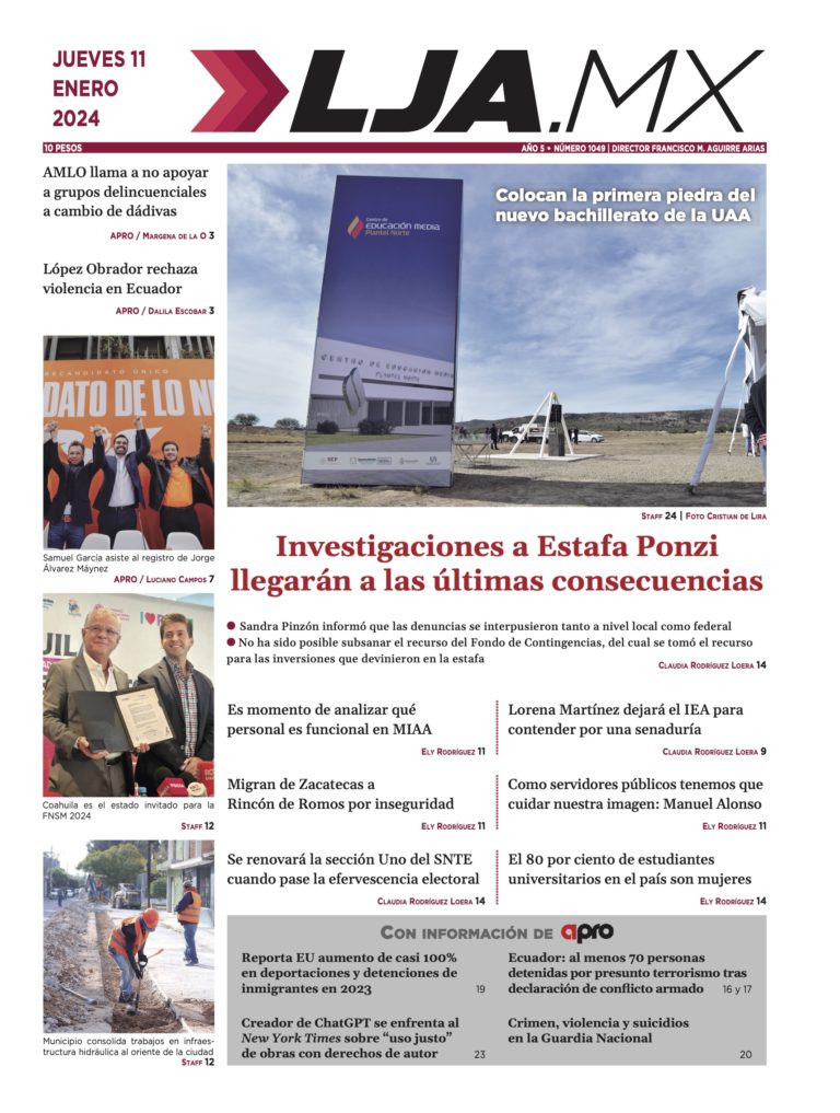 Investigaciones a Estafa Ponzi llegarán a las últimas consecuencias y más en LJA.MX, edición 11/1/2024
