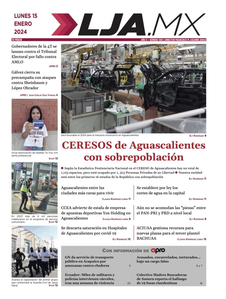 CERESOS de Aguascalientes con sobrepoblación y más en LJA.MX, edición 15/1/2024