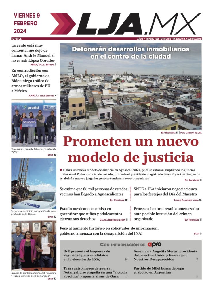Prometen un nuevo modelo de justicia y más en LJA.MX, edición 9/2/2024