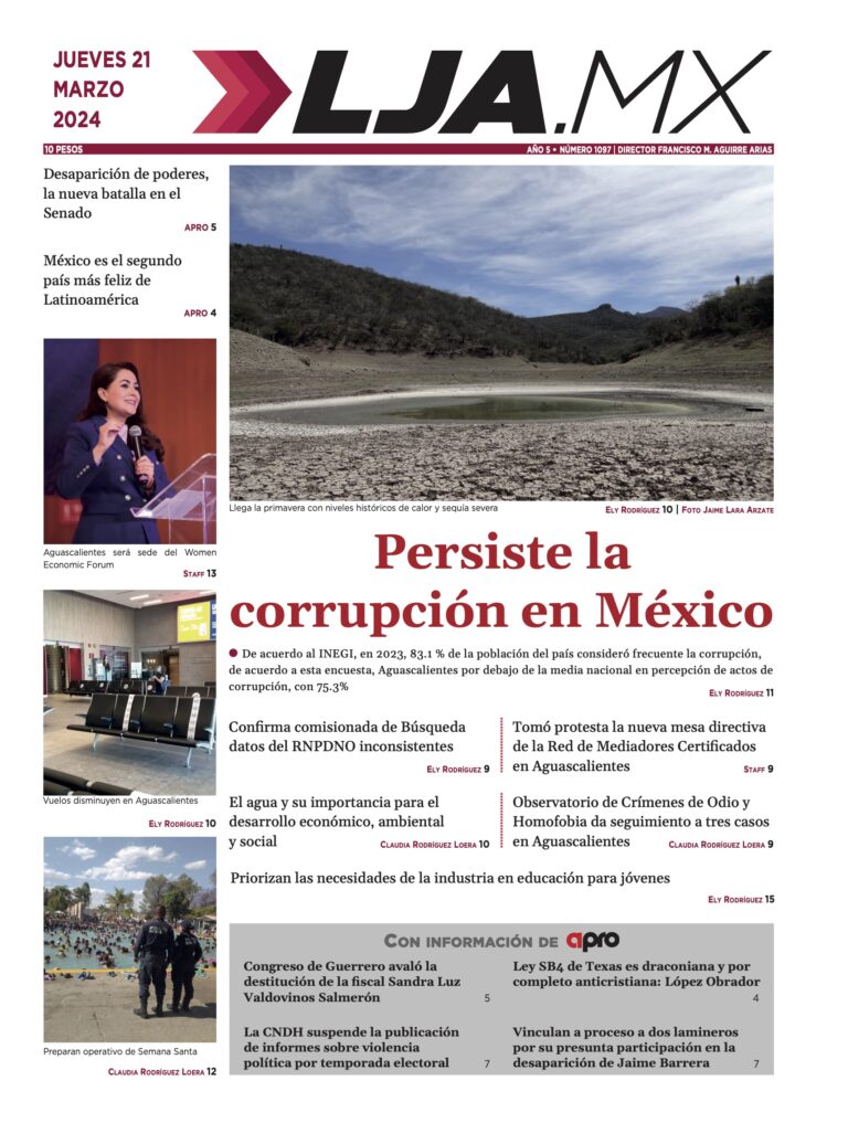 Persiste la  corrupción en México y más en LJA.MX, edición 21/3/2024