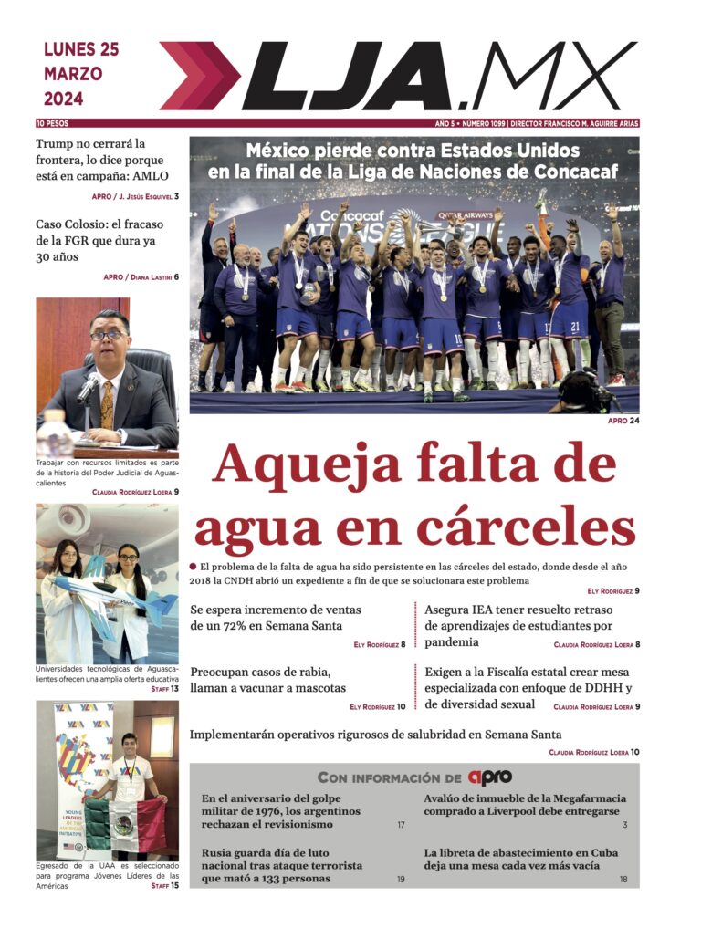 Aqueja falta de agua en cárceles y más en LJA.MX, edición 25/3/2024