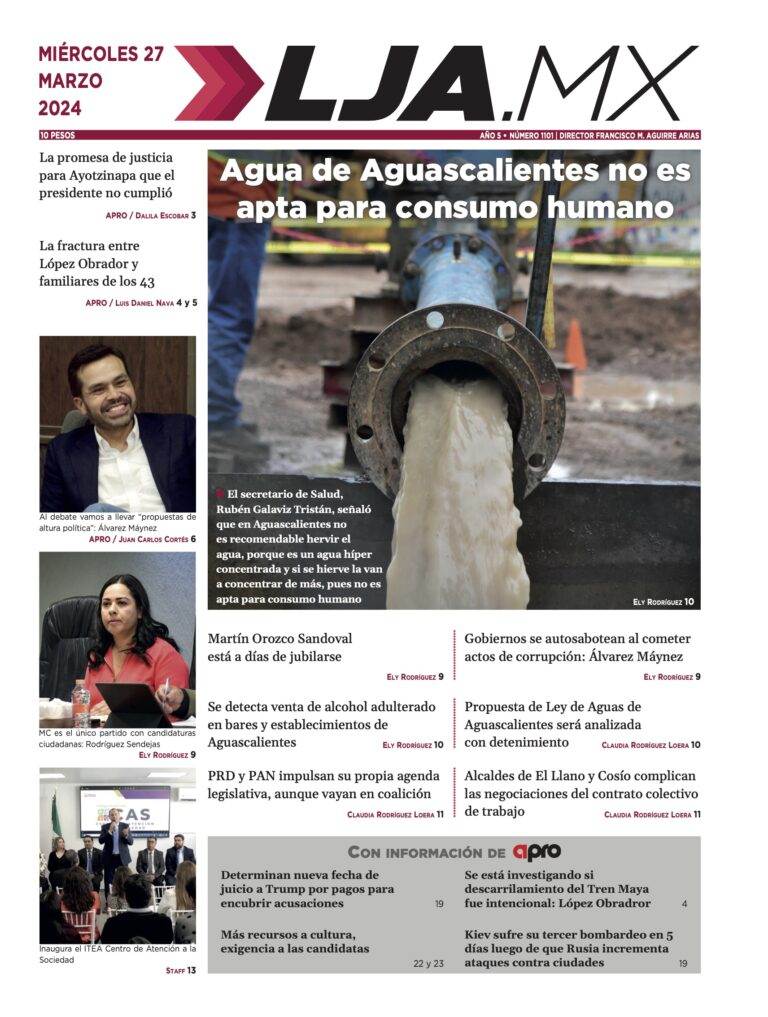 Agua de Aguascalientes no es apta para consumo humano y más en LJA.MX, edición 27/3/2024