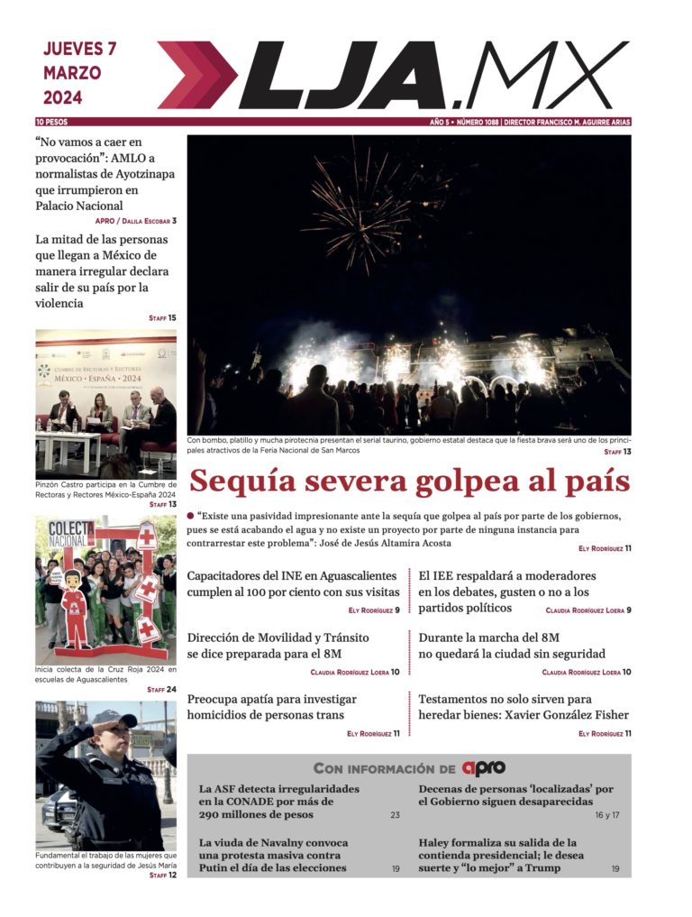 Sequía severa golpea al país y más en LJA.MX, edición 7/3/2024