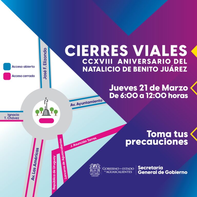 Cierres viales en Aguascalientes por el natalicio de Benito Juárez 