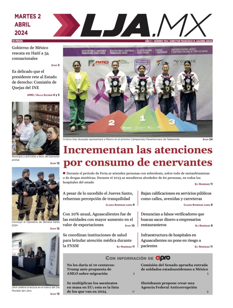 Incrementan las atenciones por consumo de enervantes y más en LJA.MX, edición 2/4/2024