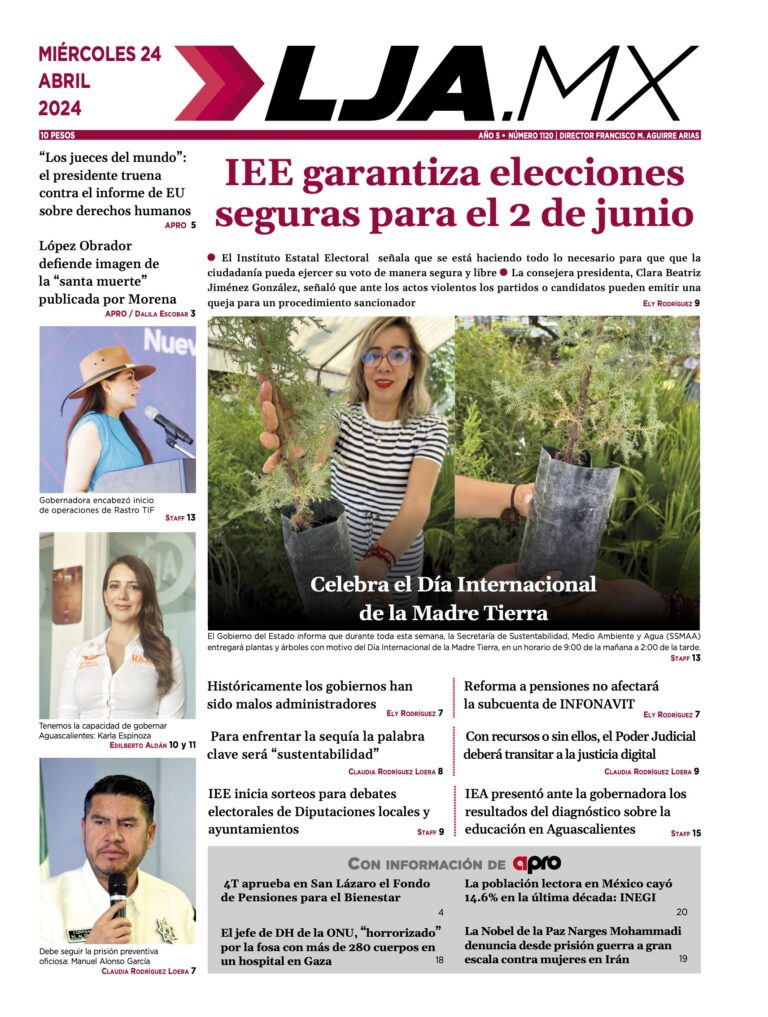 IEE garantiza elecciones seguras para el 2 de junio y más en LJA.MX, edición 24/4/2024