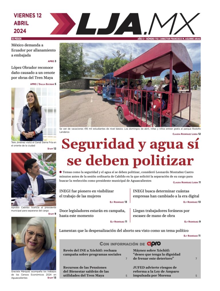 Seguridad y agua sí se deben politizar y más en LJA.MX, edición 12/4/2024