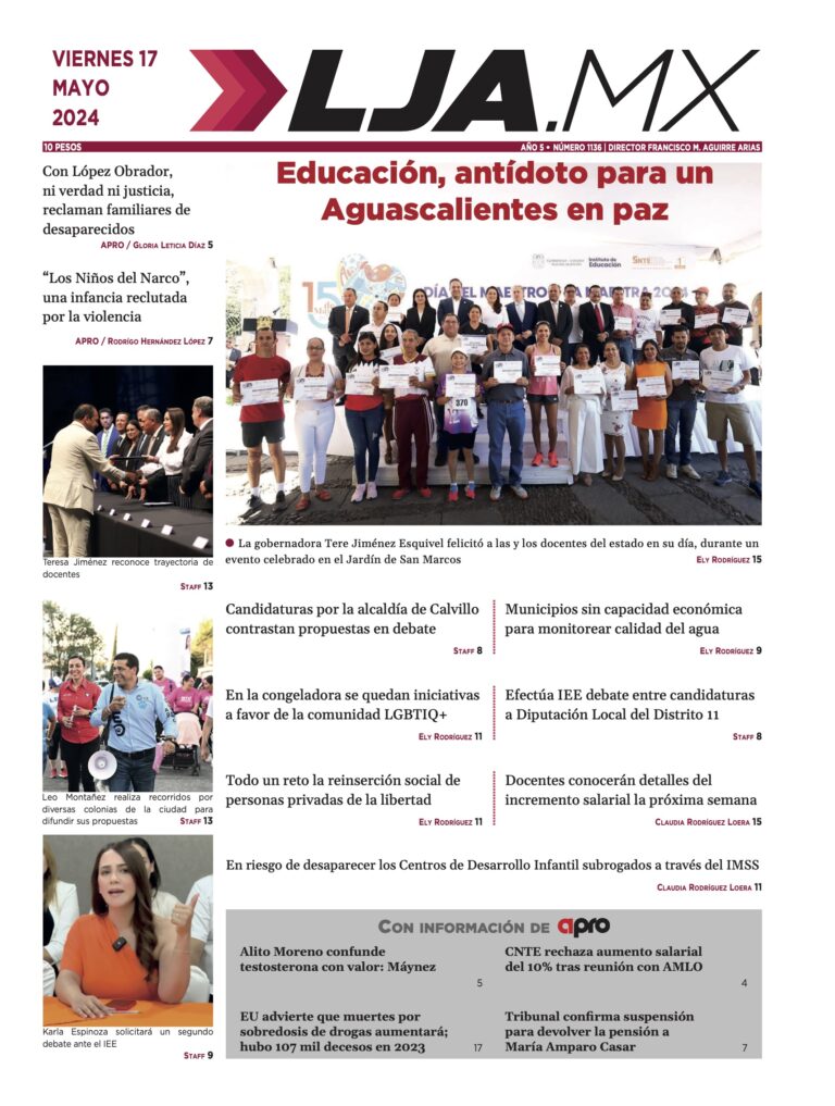 Educación, antídoto para un Aguascalientes en paz y más en LJA.MX, edición 17/5/2024
