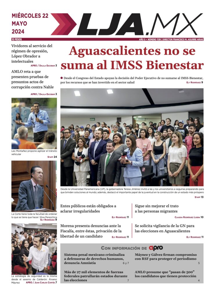 Aguascalientes no se suma al IMSS Bienestar y más en LJA.MX, edición 22/5/2024