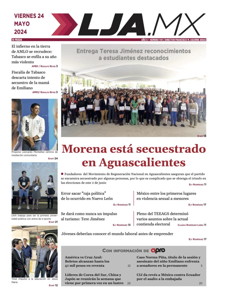 Morena está secuestrado en Aguascalientes y más en LJA.MX, edición 24/5/2024