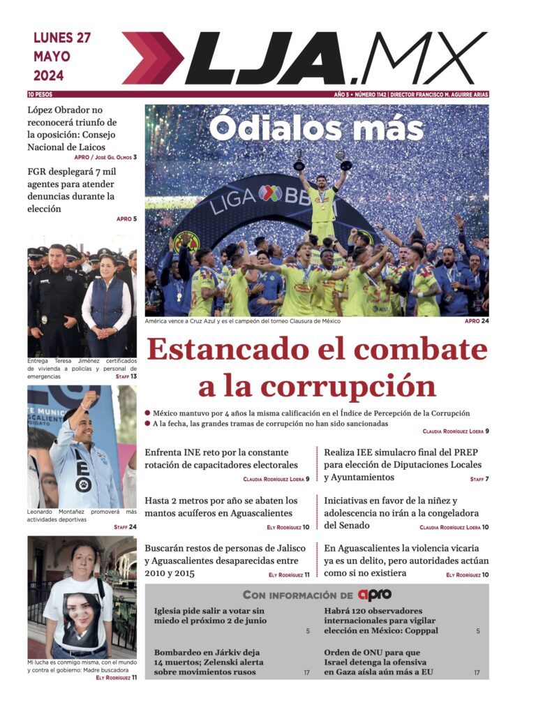 Estancado el combate a la corrupción y más en LJA.MX, edición 27/5/2024