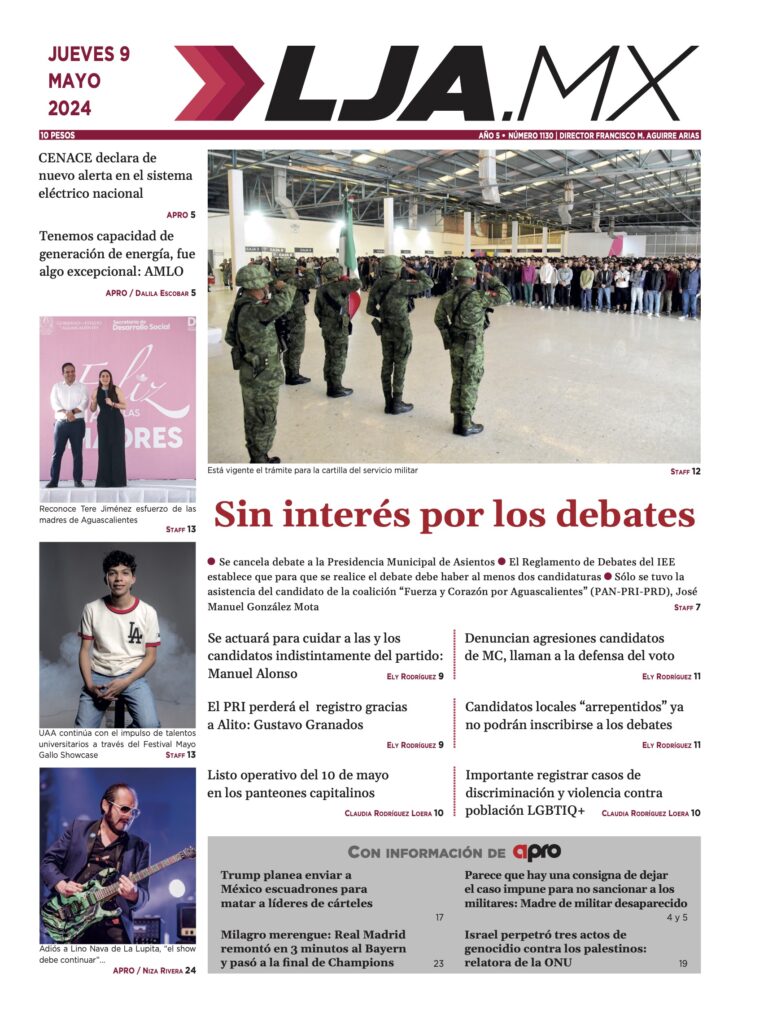Sin interés por los debates y más en LJA.MX, edición 9/5/2024