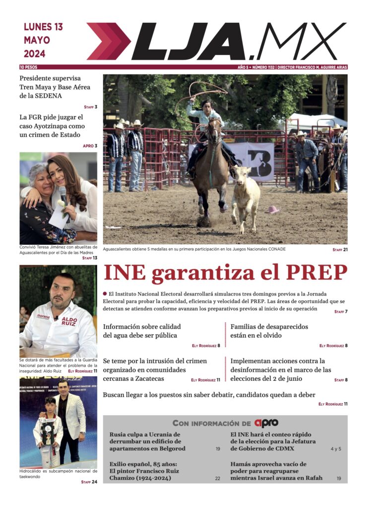 INE garantiza el PREP y más en LJA.MX, edición 13/5/2024