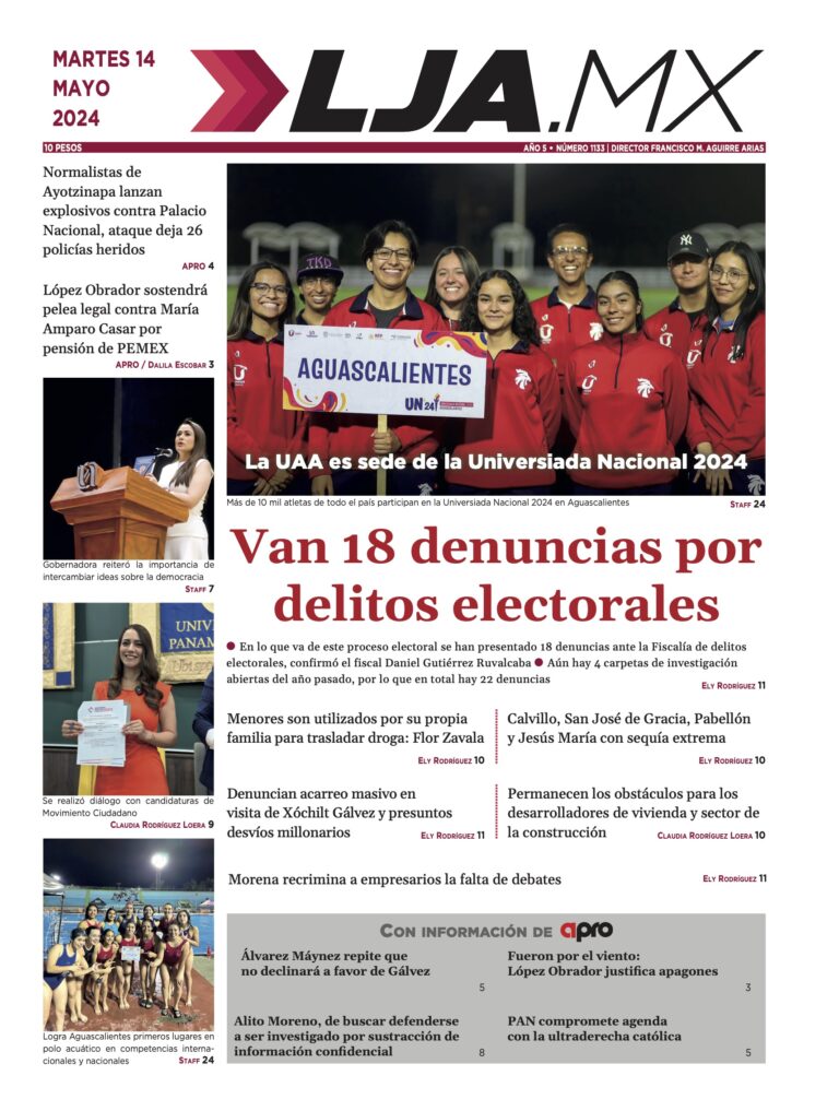 Van 18 denuncias por delitos electorales y más en LJA.MX, edición 14/5/2024