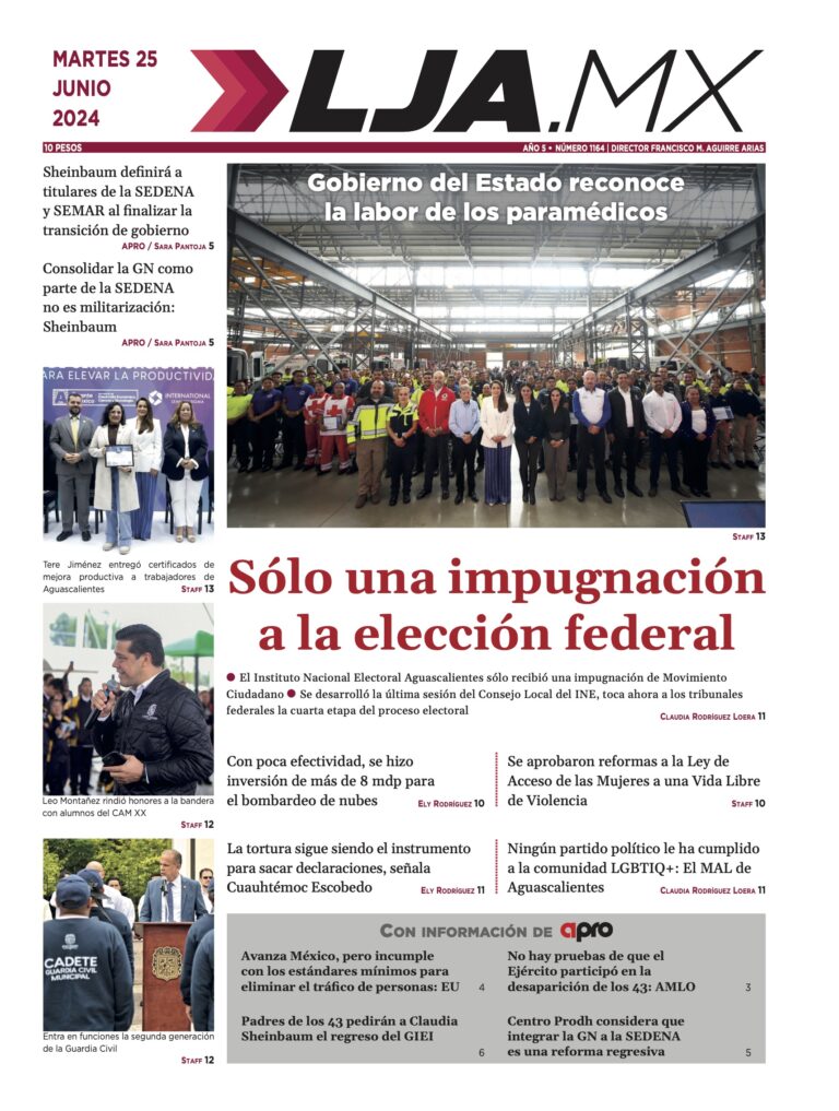 Sólo una impugnación a la elección federal y más en LJA.MX, edición 25/6/2024