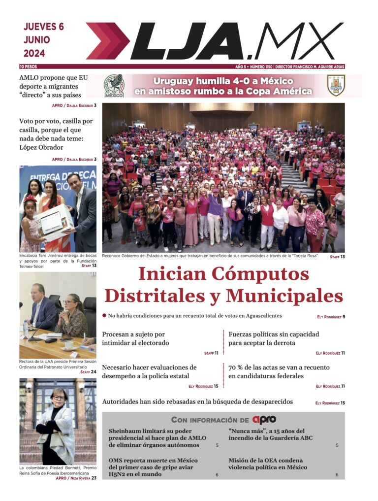 Inician Cómputos Distritales y Municipales y más en LJA.MX, edición 6/6/2024