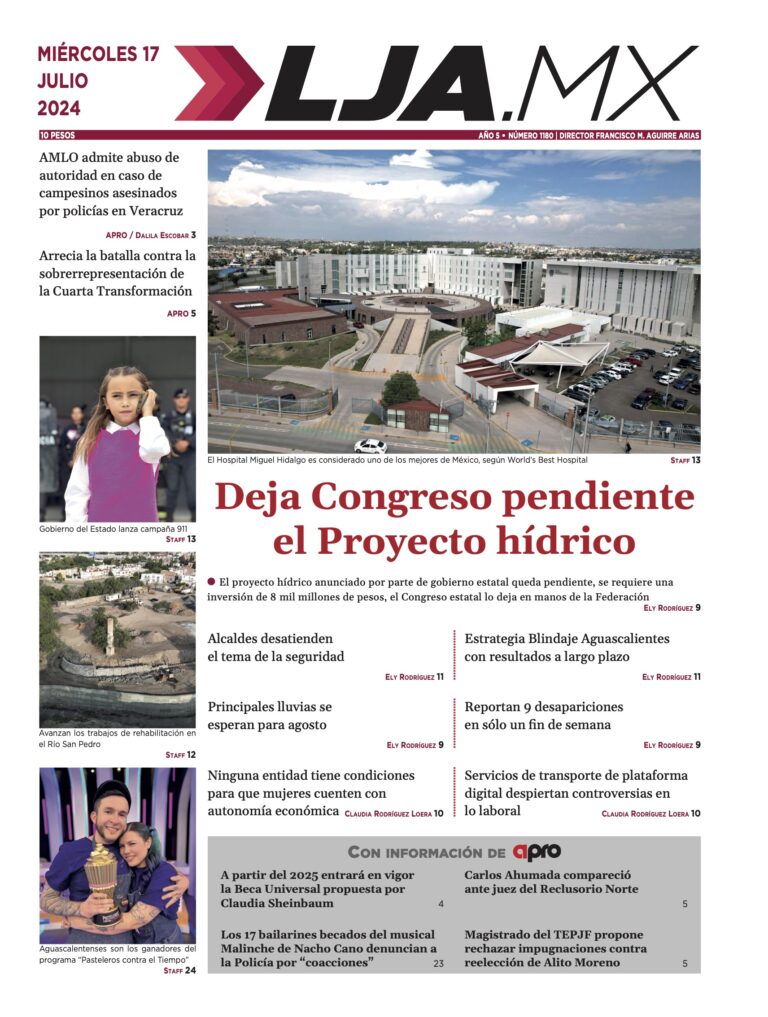 Deja Congreso pendiente el Proyecto hídrico y más en LJA.MX, edición 17/7/2024