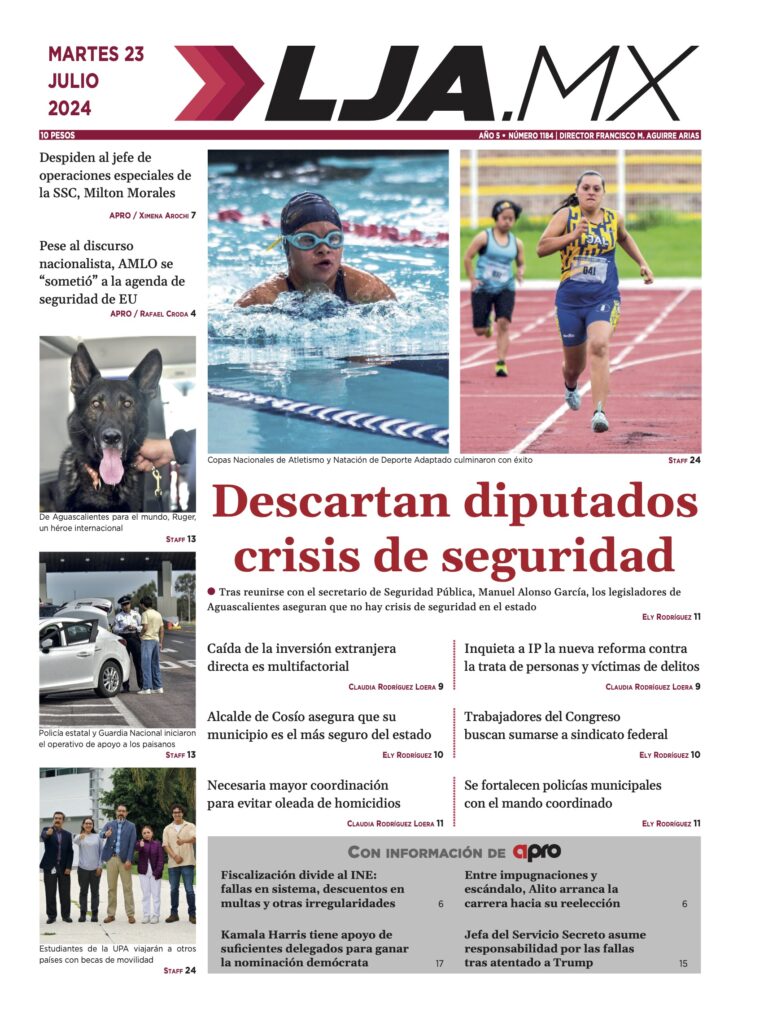 Descartan diputados crisis de seguridad y más en LJA.MX, edición 23/7/2024