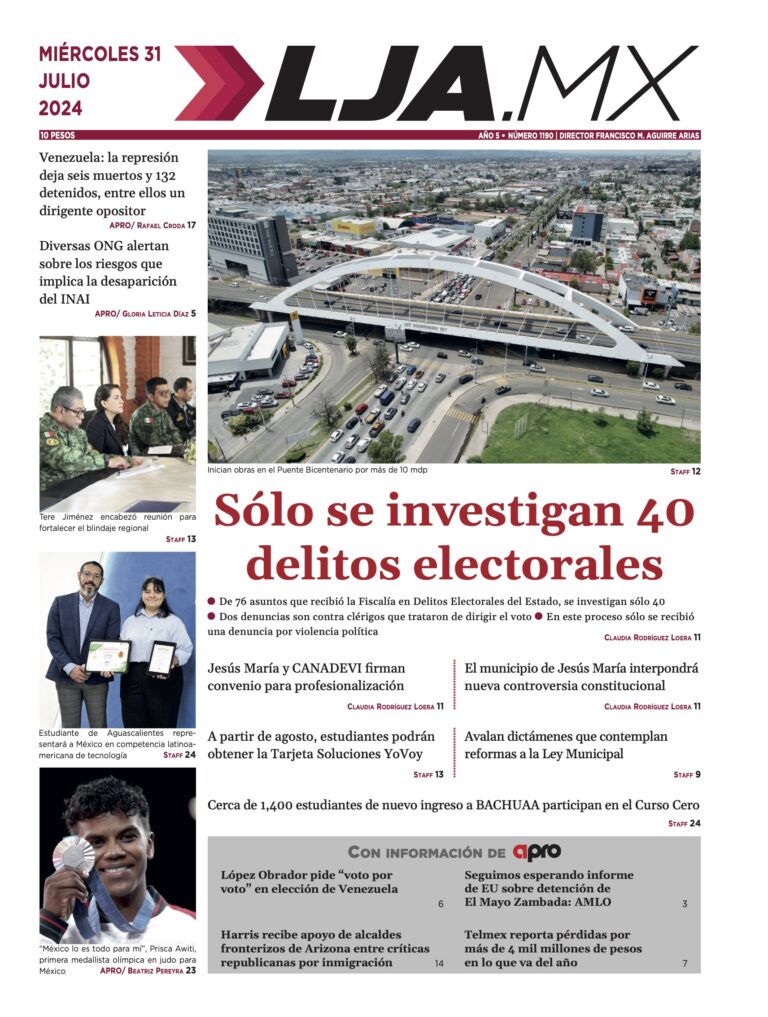Sólo se investigan 40 delitos electorales y más en LJA.MX, edición 31/7/2024