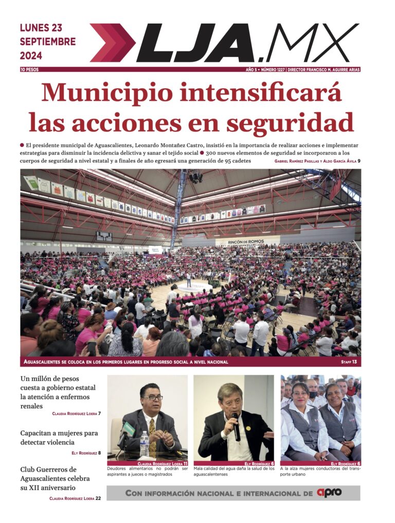Municipio intensificará las acciones en seguridad y más en LJA.MX, edición 23/9/2024