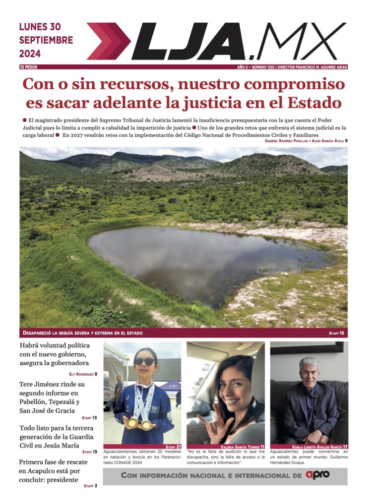 Con o sin recursos, nuestro compromiso es sacar adelante la justicia en el Estado y más en LJA.MX, edición 30/9/2024