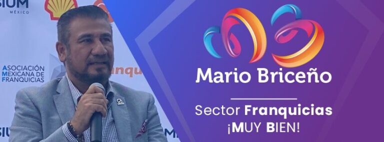 Mario Alberto Briseño: las franquicias son un modelo exitoso de negocios en México