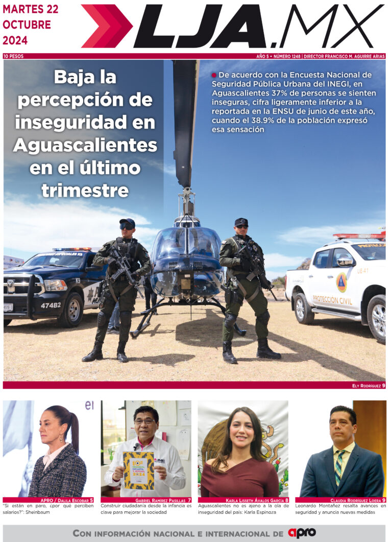 Baja la  percepción de  inseguridad en  Aguascalientes  en el último  trimestre y más en LJA.MX, edición 22/10/2024